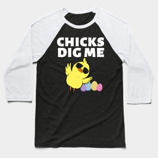 Chicks Dig Me Funny Teen Male Little Boys Easter Kids Fun Baseball T-Shirt